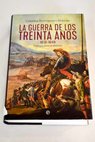 La Guerra de los Treinta Aos 1618 1648 Europa ante el abismo / Cristina Borreguero Beltrn