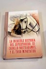 La increible historia del supertorero su caballo Nostradamus y el toro Minotauro / Alfonso Noel Lovo