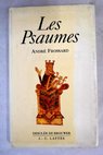 Les Psaumes / avec la collab de NoEel Bompois trad de la version latine et présentés par André Frossard