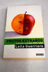 Frutos extraos / Leila Guerriero