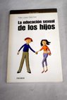 La educación sexual de los hijos / Félix López Sánchez