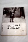 El cine alemn Elementos de filmografa crtica 1896 1960 / Carlos Fernndez Cuenca