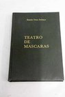 Teatro de máscaras / Ramón Otero Pedrayo