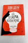 El teorema Katherine / John Green