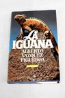 La iguana / Alberto Vzquez Figueroa