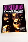 Susurros / Dean R Koontz