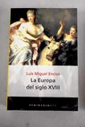 La Europa del siglo XVIII / Luis Miguel Enciso Recio