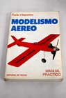 Modelismo aéreo manual práctico / Carlo D Agostino