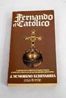 Fernando el Catlico / Jos Mara Moreno Echevarra