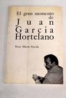 El gran momento de Juan Garca Hortelano / Rosa Mara Pereda
