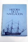 Historia de la navegacin / Javier de Juan y Pealosa