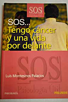 SOS tengo cncer y una vida por delante / Luis Montesinos