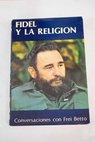 Fidel Castro y la religin conversaciones con Frei Betto / Fidel Castro