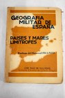 Geografa militar de Espaa pases y mares limtrofes / Jos Daz de Villegas