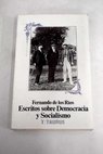 Escritos sobre la democracia y socialismo / Fernando de los Ros