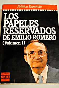 Los papeles reservados de Emilio Romero 1 / Emilio Romero