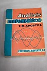 Análisis matemático Introducción moderna al cálculo superior / Tom M Apostol