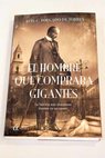 El hombre que compraba gigantes la historia ms alucinante duerme en un museo / Luis Folgado