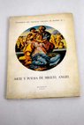 Arte y poesía de Miguel Ángel catálogo de la Exposición de Miguel Ángel / Michelangelo