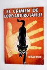 El crimen de lord Arturo Saville / Oscar Wilde