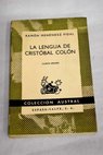 La lengua de Cristbal Coln el estilo de Santa Teresa y otros ensayos / Ramn Menndez Pidal