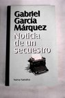 Noticia de un secuestro / Gabriel Garca Mrquez