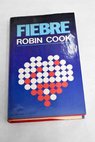 Fiebre / Robin Cook