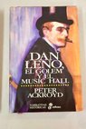 Dan Leno el Golem y el music hall / Peter Ackroyd