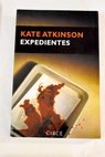 Expedientes / Kate Atkinson