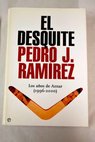 El desquite los aos de Aznar 1996 2000 / Pedro J Ramrez