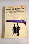 Eugenio Onieguin un amor trágico novela completa / Alejandro Pushkin