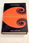 El arte de la seducción / Robert Greene