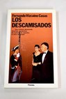 Los descamisados / Fernando Vizcano Casas