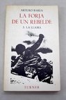 La forja de un rebelde 3 La Llama / Arturo Barea