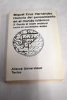 Historia del pensamiento en el mundo islmico 2 Desde el Islam andalus hasta el socialismo rabe / Miguel Cruz Hernndez