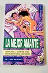 La mejor amante manual para la mujer que desea una relacin sexual satisfactoria / Yves Moigno