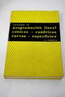 Lecciones de programacin lineal cnicas cudricas curvas y superficies / Jos Luis Pinilla Ferrando