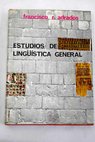 Estudios de lingustica general / Francisco Rodrguez Adrados