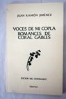 Voces de mi copla Romances de Coral Gables / Juan Ramn Jimnez