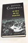 El libro de los muertos / Patricia Cornwell