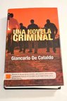 Una novela criminal / Giancarlo de Cataldo