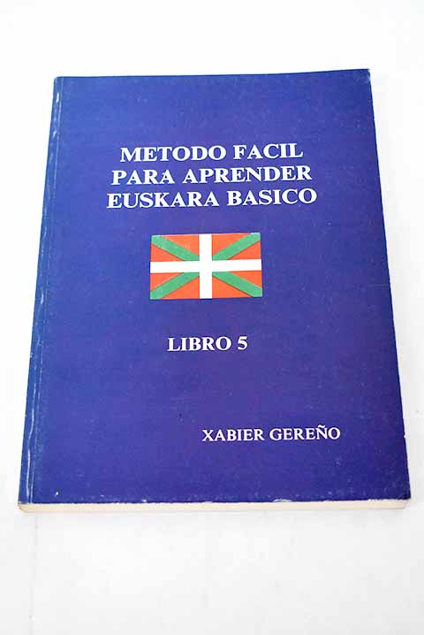 Método fácil para aprender euskara básico Libro 5 / Xabier Gereño