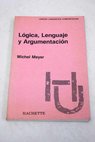 Lógica lenguaje y argumentación / Michel Meyer