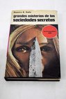 Grandes misterios de las sociedades secretas / Ramiro Calle