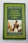 Discursos proclamas y epistolario político / Simón Bolívar