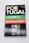 Portugal golpe o revolucin / Vicente Talon