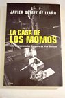 La casa de los momos / Francisco Javier Gómez de Liaño y Botella