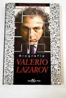 Valerio Lazarov una biografía con zoom / Álvaro Santamarina