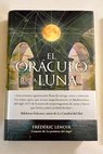 El oráculo de la luna / Frédéric Lenoir