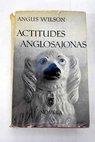 Actitudes anglosajonas / Angus Wilson